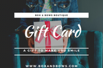 Box & Bows Boutique Gift Card